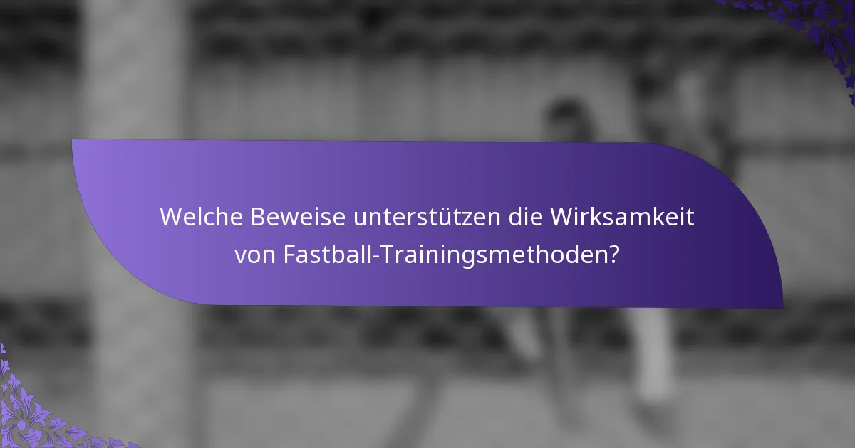 Welche Beweise unterstützen die Wirksamkeit von Fastball-Trainingsmethoden?