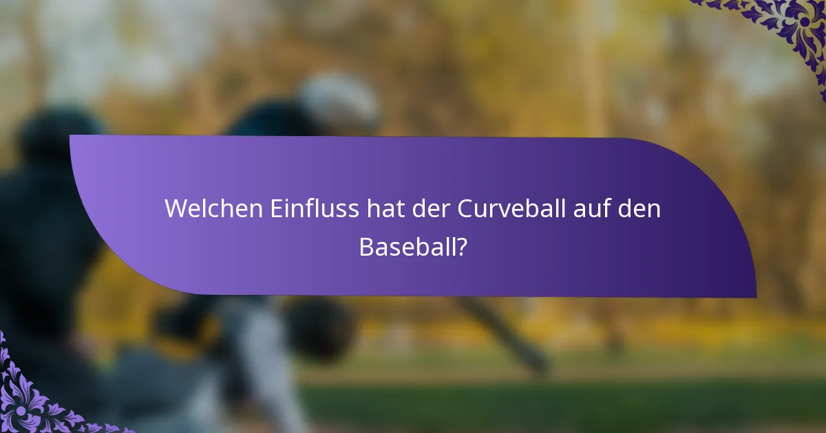 Welchen Einfluss hat der Curveball auf den Baseball?
